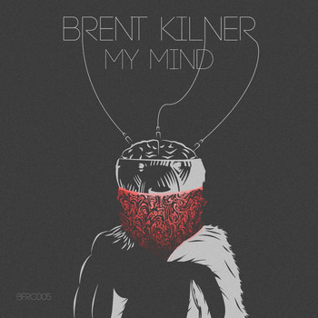 Brent Kilner - My Mind EP