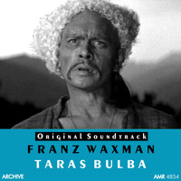 Franz Waxman - Taras Bulba (Original Motion Picture Soundtrack)