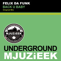 Felix Da Funk - Back U Baby