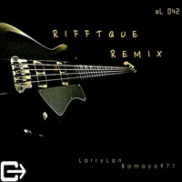 Larry Lan - Riffteque (Bamayo 971 Remix)