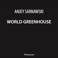 Anjey Sarnawski - World Greenhouse