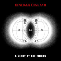 Cinema Cinema - A Night at the Fights