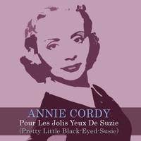 Annie Cordy - Pour les jolis yeux de Suzie (Pretty Little Black-Eyed-Susie)