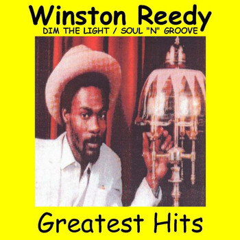 Winston Reedy - Dim the Light / Soul n Groove / Greatest Hits