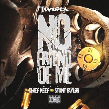 Chief Keef - No Friend of Me (feat. Chief Keef & Stunt Taylor)
