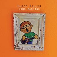 Cliff Hillis - Song Machine