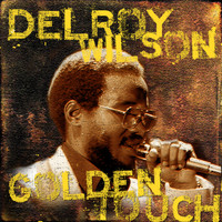 Delroy Wilson - Golden Touch