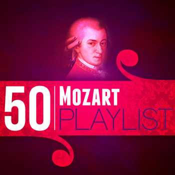 Wolfgang Amadeus Mozart - 50 Mozart Playlist