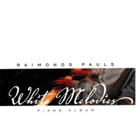 Raimonds Pauls - White Melodies