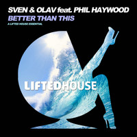 Sven & Olav - Better Than This (feat. Phil Haywood)