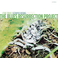 (The True) Scorpio Rising - The Blues Resurrection Project