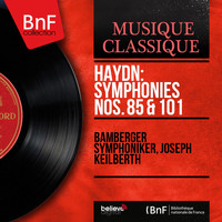 Bamberger Symphoniker, Joseph Keilberth - Haydn: Symphonies Nos. 85 & 101