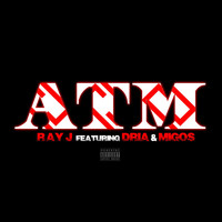 Ray J - ATM (feat. Dria & Migos) (Explicit)