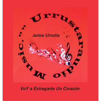 Jaime Urrutia - Voy a Entregarte un Corazon