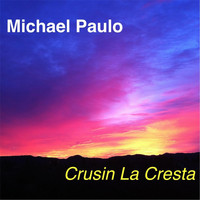Michael Paulo - Cruisin' La Cresta
