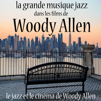 Various Artists - La grande musique jazz dans les films de Woody Allen