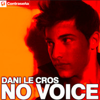 Dani Le Cross - No Voice