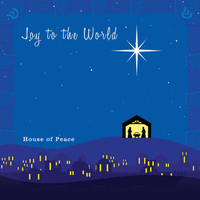 House of Peace - Joy To The World