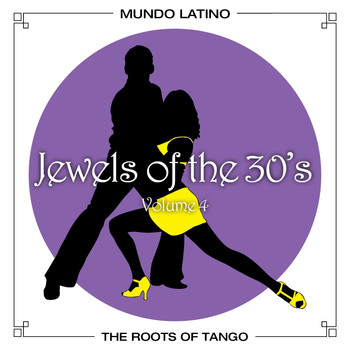Various Artists - The Roots Of Tango - Jewels Of The 30's, Vol. 4