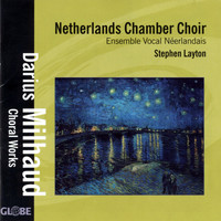 Netherlands Chamber Choir - Milhaud: Choral Works