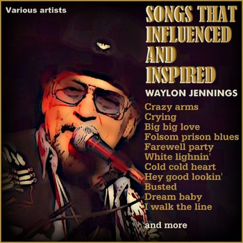 Various Artists - The Songs That Inspired and Influenced Waylon Jennings