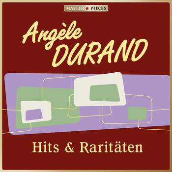 Angèle Durand - MASTERPIECES presents Angèle Durand: Hits & Raritäten