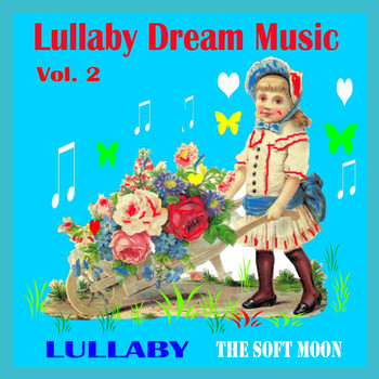 The Soft Moon - Lullabay Dream Music, Vol. 2