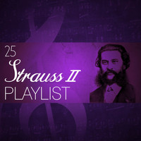 Johann Strauss II - 25 Strauss II Playlist