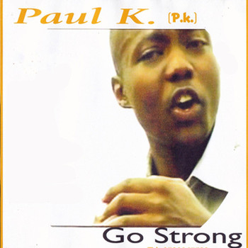 Paul K - Go Strong