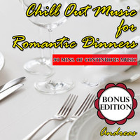 Andreas - Chill out Music for Romantic Dinners: Bonus Edition