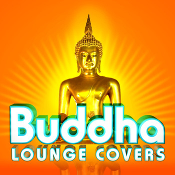 Various Artists - Buddha Lounge Covers