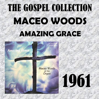 Maceo Woods - Amazing Grace