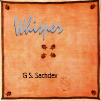 G.S. Sachdev - Whisper