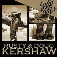 RUSTY & DOUG KERSHAW - So Lovely Baby