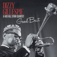Dizzy Gillespie & His Orchestra - Good Bait