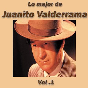 Juanito Valderrama - Lo Mejor de Juanito Valderrama Vol. 1