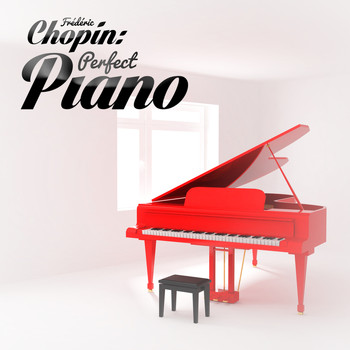 Frédéric Chopin - Frédéric Chopin: Perfect Piano