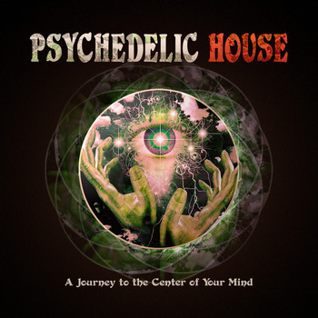 Various Artists - Psychedelic House - A Journey to the Center of Your Mind
