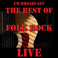 Various Arists - FM Broadcast: The Best of Folk Rock Live