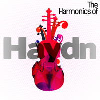 Franz Joseph Haydn - The Harmonics of Haydn