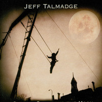 Jeff Talmadge - Gravity, Grace and the Moon