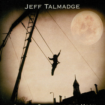Jeff Talmadge - Gravity, Grace and the Moon