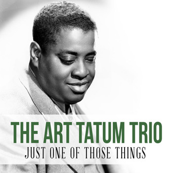 The Art Tatum Trio - Just One of Those Things