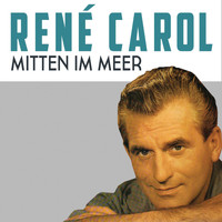 René Carol - Mitten im Meer