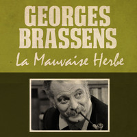 Georges Brassens - La mauvaise herbe