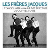 Les Frères Jacques - Le Tango Interminable Des Perceurs De Coffres-Forts