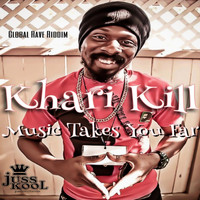 Khari Kill - Music Takes You Far