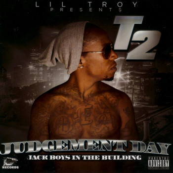 T2 - Judgement Day (Lil' Troy Presents) (Explicit)