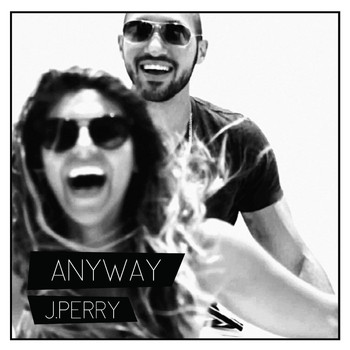 J.Perry - Anyway