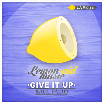Raul Facio - Give It Up